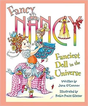 Fancy Nancy: Fanciest Doll in the Universe by Jane O'Connor