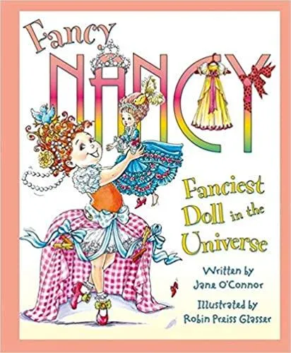 Fancy Nancy: Fanciest Doll in the Universe by Jane O'Connor